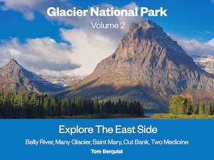 Volume 2 Glacier National Park: Explore the East Side